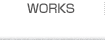 WORKS